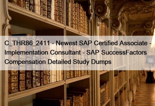 C_THR86_2411 - Newest SAP Certified Associate - Implementation ...